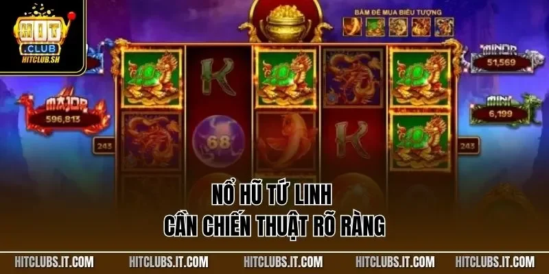 Nổ hũ Tứ Linh cần chiến thuật rõ ràng