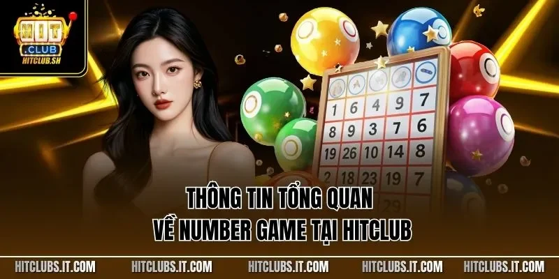 Thông tin tổng quan về  Number game tại HITCLUB