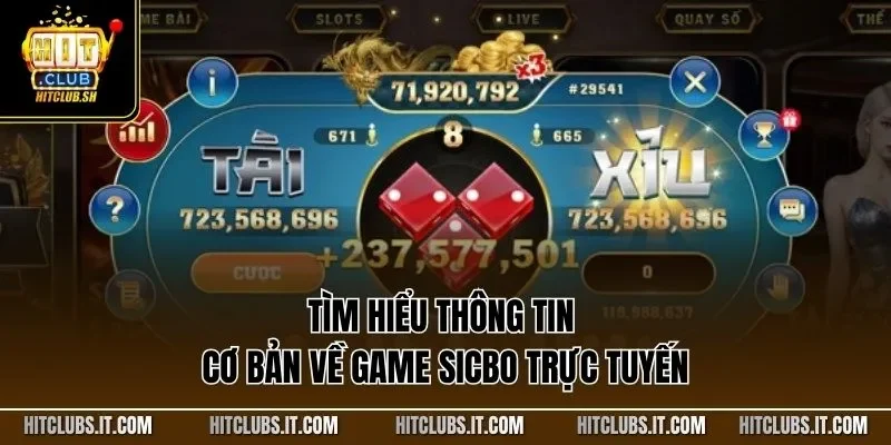 Tìm hiểu thông tin cơ bản về game Sicbo trực tuyến